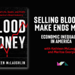 Selling Blood to Make Ends Meet: Economic Inequality in America 724 Selling blood to make ends meet: Economic Inequality in America-"Blood Money" with Kathleen McLaughlin