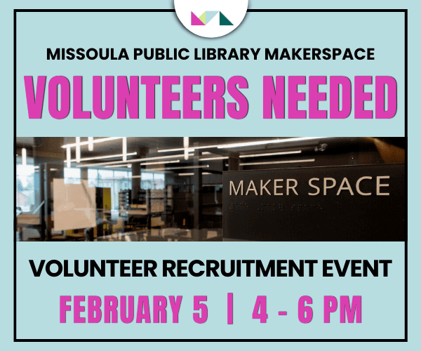 MPL MakerSpace: Volunteer Recruitment Event