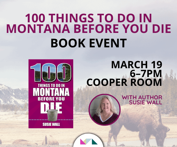 100 Things to Do in Montana Before You Die Book Event