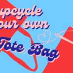 Upcycle Your Own Tote Bag