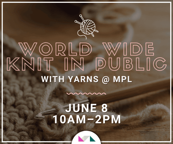 World Wide Knit in Public with Yarns @ MPL