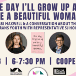 One Day I will Grow Up and Be a Beautiful Woman: Author Reading by Abi Maxwell