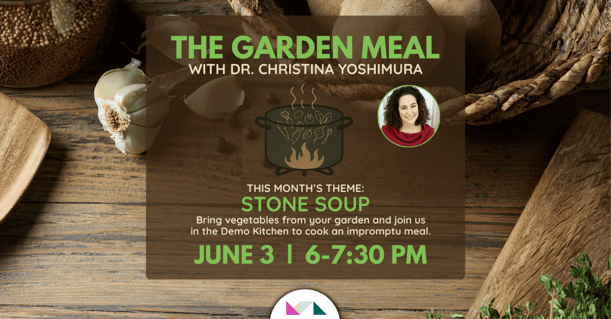The Garden Meal 7 The Garden Meal with Dr. Christina Yoshimura