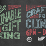 DIY Sustainable Gift Making: Crafting for Climate at 6pm on Dec 9th