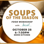 Soups of the Season: Food Workshop with Basal
