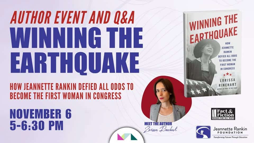 Author Event – Winning the Earthquake How Jeannette Rankin Defied All Odds to Become the First Woman in Congress