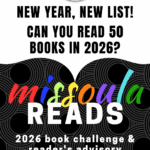 2026 Missoula Reads 50-book Challenge 1 Missoula Reads 2026