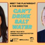 Meet the Playwright & the Director of 'Can't Drink Salt Water'