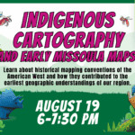 Indigenous Cartography and the Earliest Maps of Missoula 1 Indigenous Cartography and the Earliest Maps of Missoula