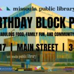 5th Birthday Block Party 1 Missoula Public Library's 5th Birthday Block Party